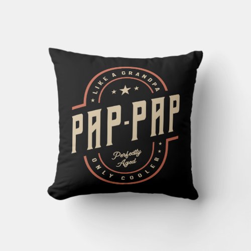 Pap_Pap Like a Grandpa Only Cooler Funny Throw Pillow