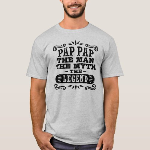 Pap Pap The Man The Myth The Legend T_Shirt