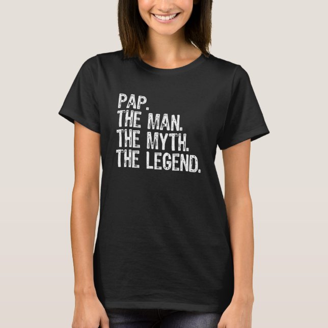 Pap The Man The Myth The Legend Cool Funny T-Shirt (Front)