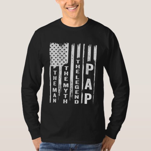 Pap The Man The Myth The Legend US Flag T_Shirt