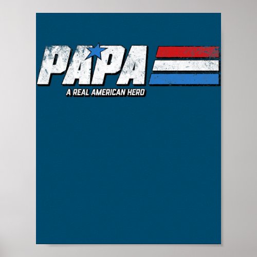 Papa A Real American Hero American Dad US 4th of Poster