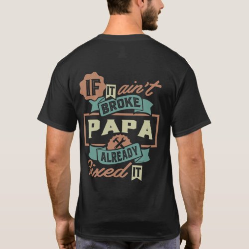 Papa Already Fixed It T_Shirt