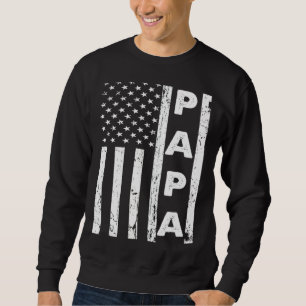 Papa American Flag US Father's Day Dad American 4t Sweatshirt