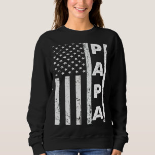 Papa American Flag US Father's Day Dad American 4t Sweatshirt
