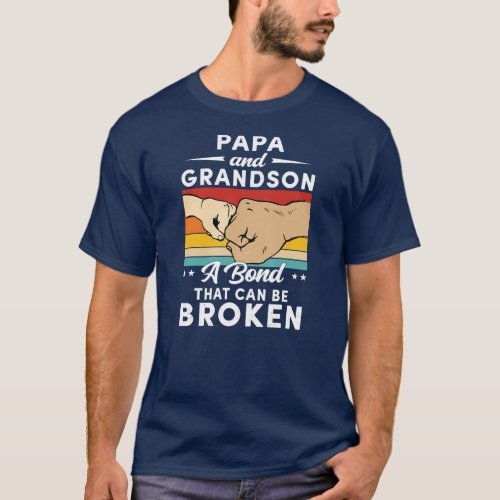 Papa And Grandson A Bond That Cant Be Broke T_Shirt