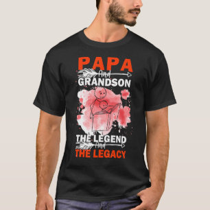 Papa And Grandson The Legend And The Legacy T-Shirt