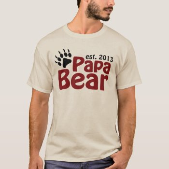 Papa Bear Claw 2013 T-shirt by worldsfair at Zazzle