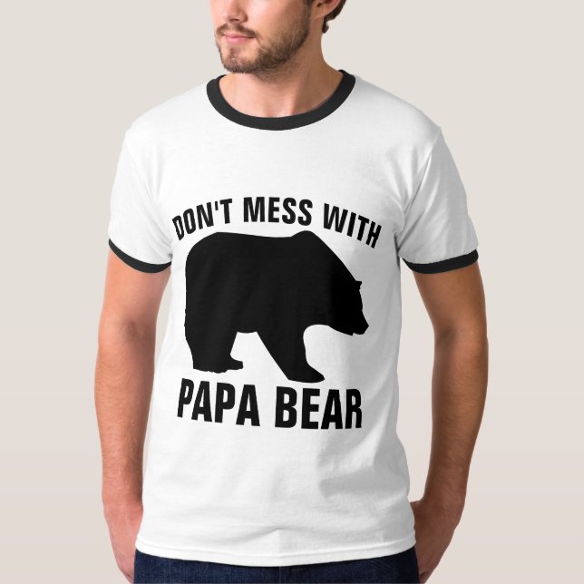 PAPA BEAR DON'T MESS WITH, DAD T-SHIRTS (Front)