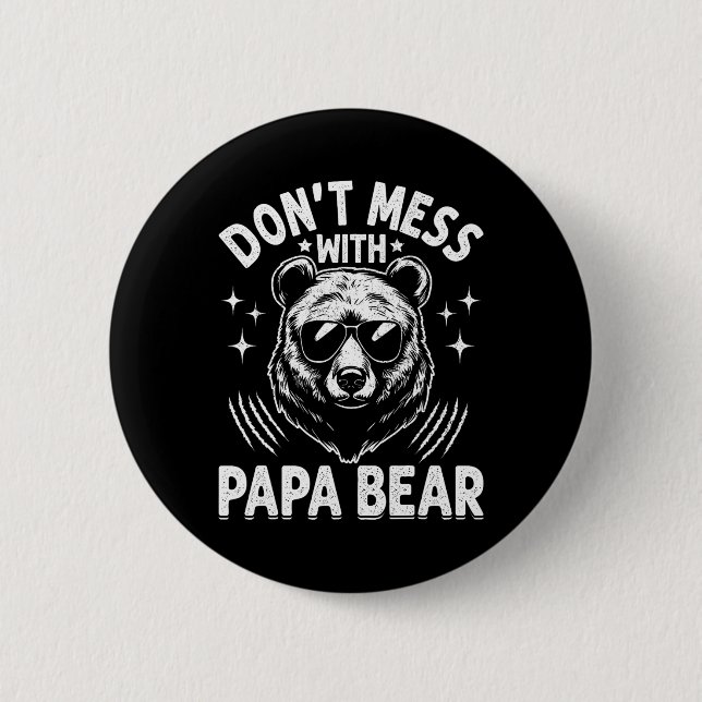 Papa Bear Don't Mess With Papa Bear Funny Fathers  Button (Front)