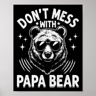 Papa Bear Don't Mess With Papa Bear Funny Fathers Poster