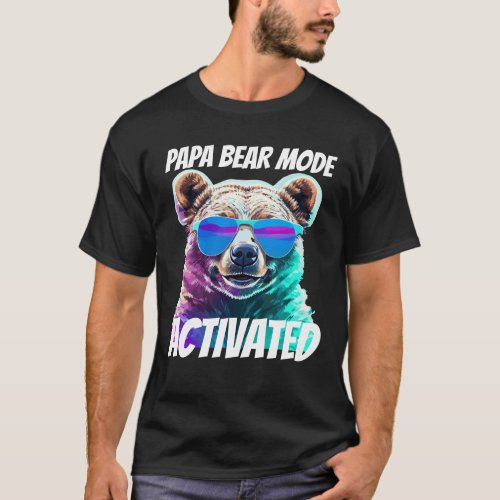 Papa Bear Mode  Activated T_Shirt