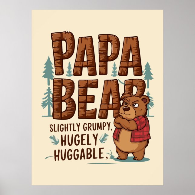 Papa Bear Vibes – Slightly Grumpy, Hugely Huggable Poster (Front)
