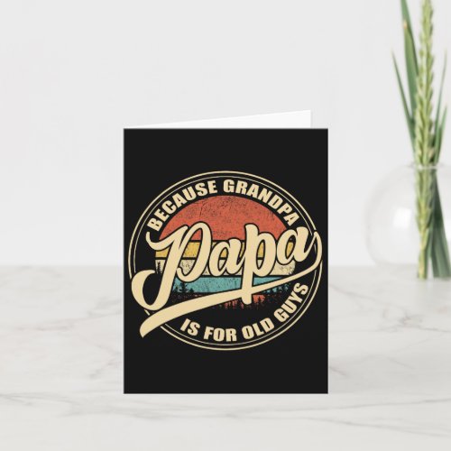 Papa Because Grandpa Is For Old Guys Vintage Retro Card