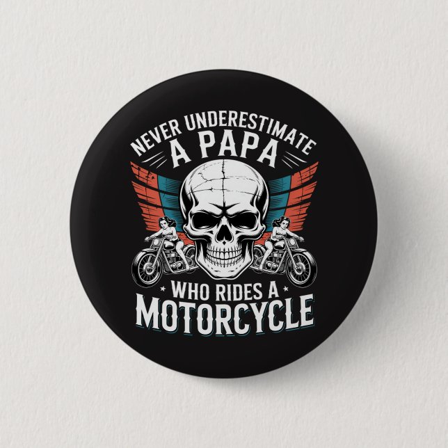 Papa Biker Who Rides A Motorcycle Button (Front)