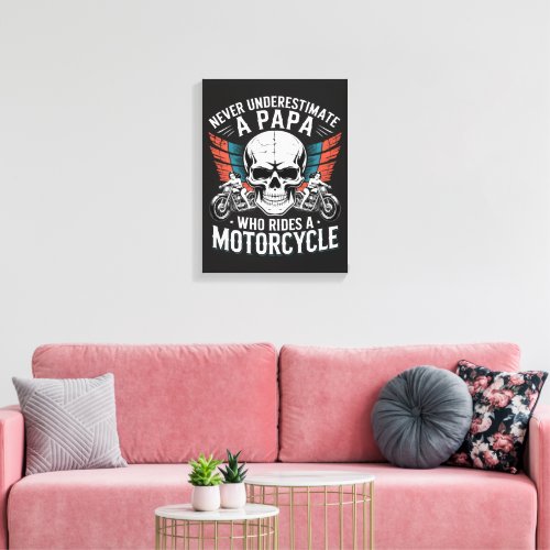 Papa Biker Who Rides A Motorcycle Canvas Print