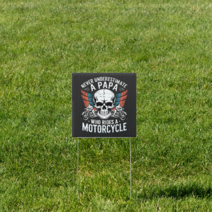 Papa Biker Who Rides A Motorcycle Sign