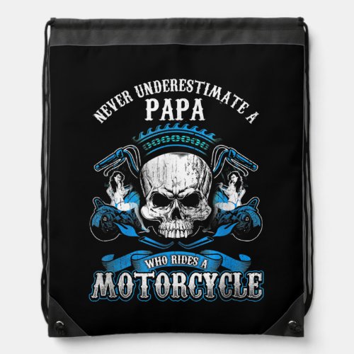 Papa Biker Who Rides A Motorcycle Skull Grandpa Drawstring Bag