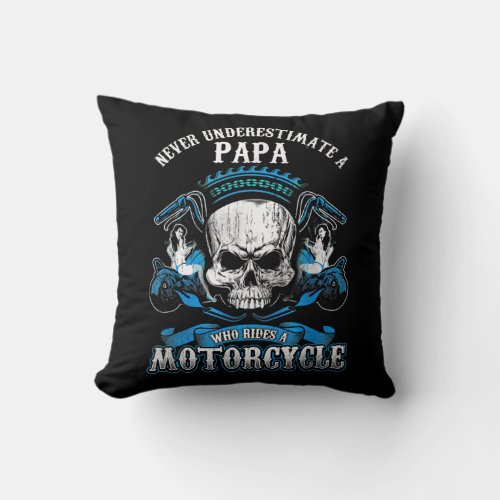 Papa Biker Who Rides A Motorcycle Skull Grandpa Throw Pillow