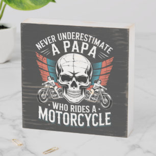 Papa Biker Who Rides A Motorcycle Wooden Box Sign