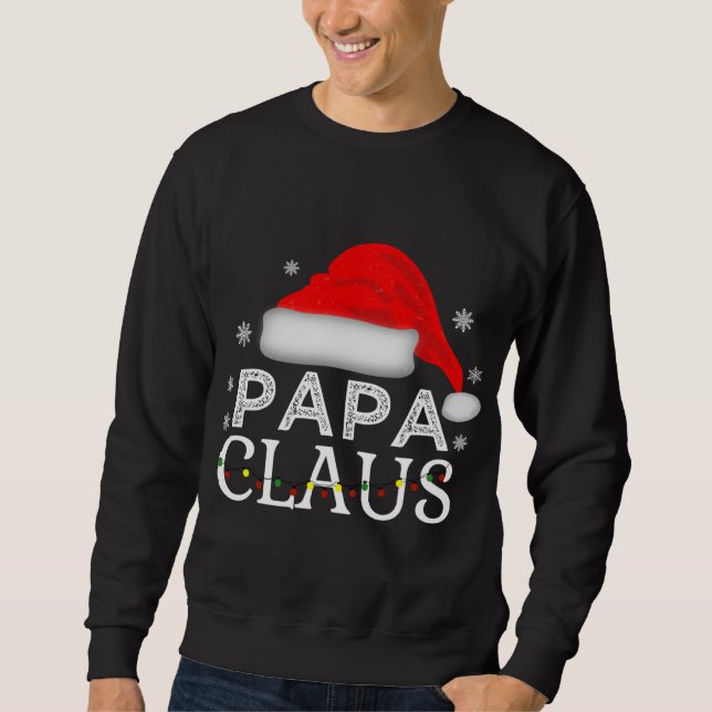 Papa Claus Funny Christmas Family Matching Dad Sweatshirt (Front)