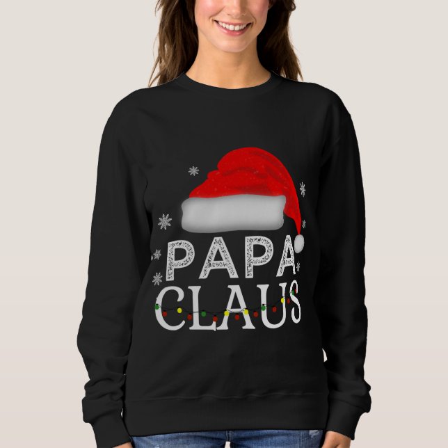 Papa Claus Funny Christmas Family Matching Dad Sweatshirt (Front)