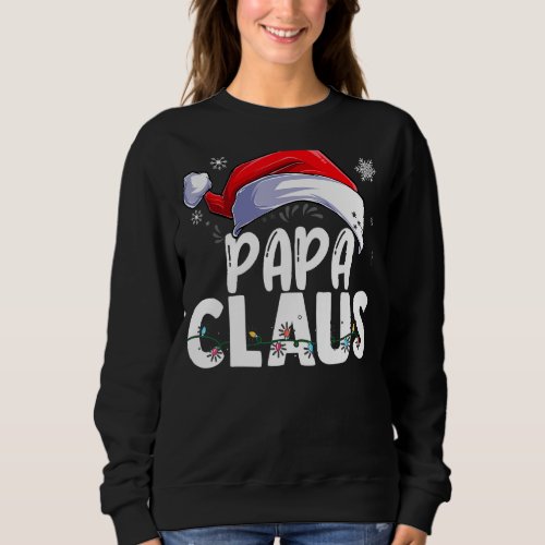 Papa Claus Xmas Family Matching Grandma Funny Chri Sweatshirt