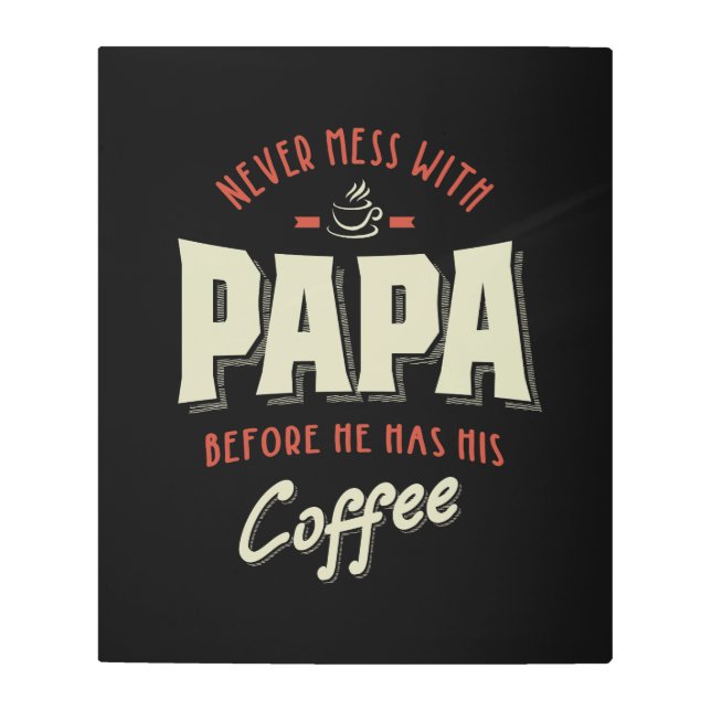 Papa + Coffee Fathers Day Gift Metal Print (Front)