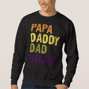 Papa Dad Bruh Cool Fathers Day Daddy Vintage 202 Sweatshirt