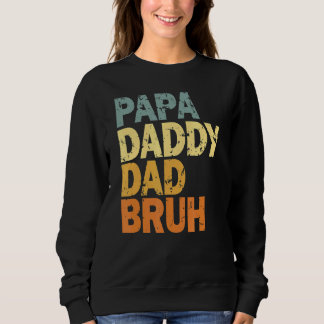 Papa Daddy Dad Bruh 10 Sweatshirt