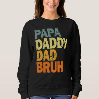 Papa Daddy Dad Bruh 5 Sweatshirt