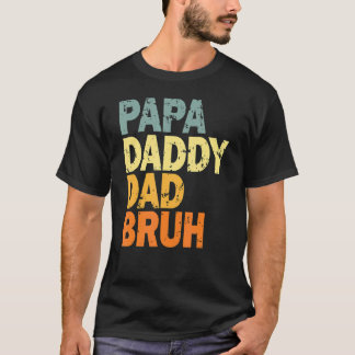Papa Daddy Dad Bruh 5 T-Shirt