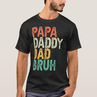 Papa Daddy Dad Bruh Father's Day Dad And Papa Vint T-Shirt