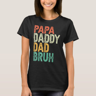 Papa Daddy Dad Bruh Father's Day Dad And Papa Vint T-Shirt