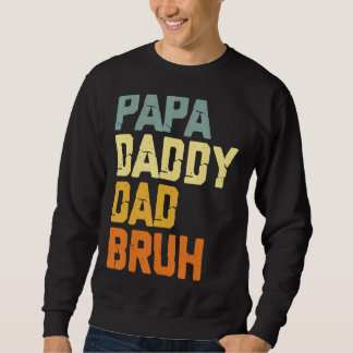 Papa Daddy Dad Bruh Retro Vintage Daddy Sweatshirt