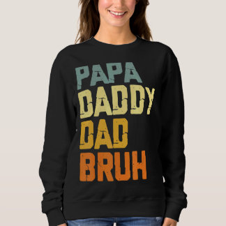 Papa Daddy Dad Bruh Retro Vintage Daddy Sweatshirt