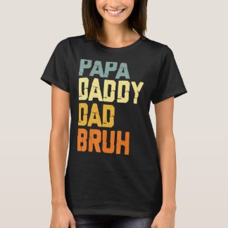 Papa Daddy Dad Bruh Retro Vintage Daddy T-Shirt
