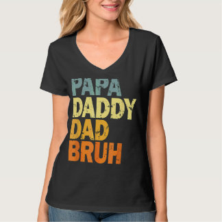 Papa Daddy Dad Bruh T-Shirt