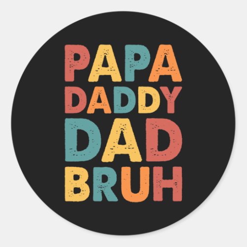 Papa Daddy Dad Bruh Vintage Fathers Day  Classic Round Sticker