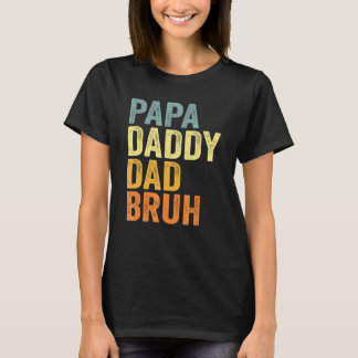 Papa Daddy Dad Bruh Vintage Father's Day T-Shirt