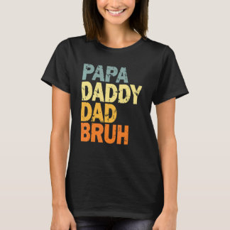 Papa Daddy Dad Bruh Who Loves From Son Boys Father T-Shirt