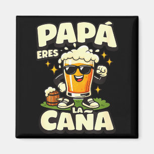 Papá eres la caña funny spanish beer dad fathers magnet