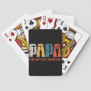 Papa If He Cant Fix It No One Can Funny Fathers Da Poker Cards