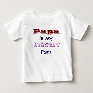 Papa is my biggest fan Infant Toddler T-Shirt