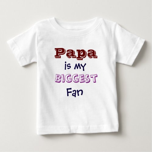 Papa is my biggest fan Infant Toddler T_Shirt