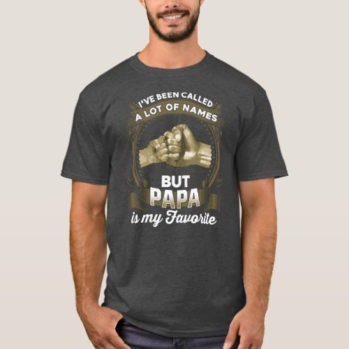 Papa is My Favorite Dad Birthday Fathers Day Papa T_Shirt