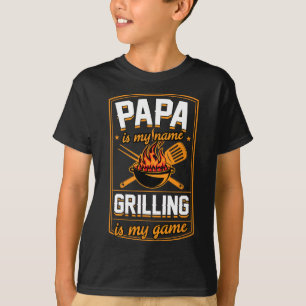Papa Is My Name Grilling Is My Game Funny Grill Da T-Shirt