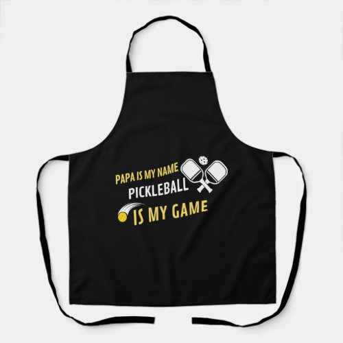 Papa Is My Name Pickleball Is My Game   Apron