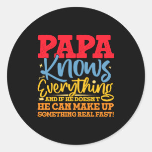 Papa Know Everything Fathers Day Cool Father Funny Classic Round Sticker