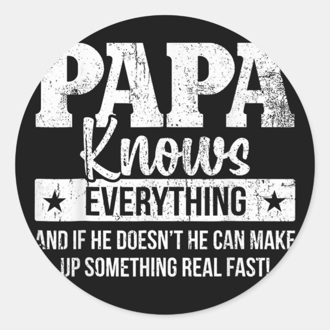 Papa Knows Everything Father's Day  Classic Round Sticker (Front)