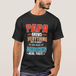 Papa Knows Everything Funny Father s Day Dad Birth T-Shirt